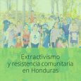Compartimos el documento elaborado por Transnational Institute en colaboración con el Consejo Cívico de Organizaciones Populares de Honduras (COPINH), la Organización Fraternal Negra Hondureña (OFRANEH) y Jubileo Sur Américas. El material se encuentra disponible para su descarga Cuando se cumplen dos años del asesinato de Berta […]