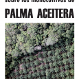 Hoy, 21 de marzo, en el marco del Día Internacional de los Bosques, recompartimos el Manual “13 respuestas a 13 mentiras sobre los monocultivos de palma aceitera” publicado por el Movimiento Mundial por los Bosques Tropicales (WRM por sus siglas en inglés) Introducción Durante las […]