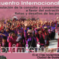   Encuentro Internacional: «La manipulación de la consulta y consentimiento a favor del extractivismo. Retos y desafíos de los pueblos» Guatemala 15, 16 y 17 de noviembre de 2018 El origen del encuentro a realizar en Ciudad Guatemala del 15 al 17 de noviembre de […]